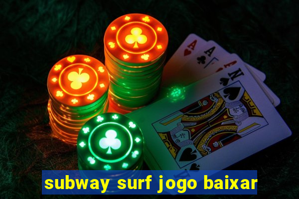 subway surf jogo baixar